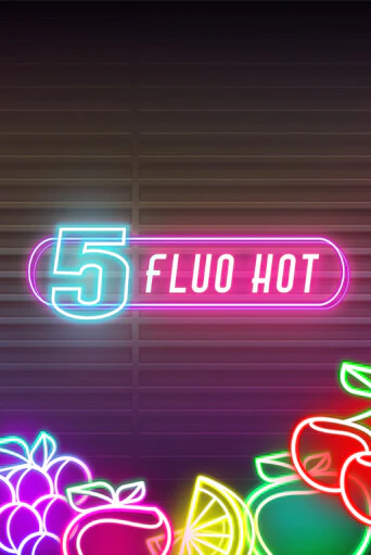5 Fluo Hot бесплатная демо игра | Вулкан Вегас Казахстан без регистрации