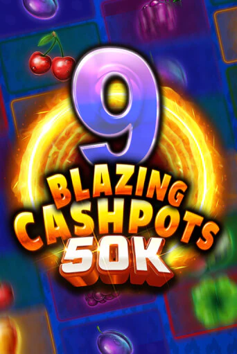 9 Blazing Cashpots 50K бесплатная демо игра | Вулкан Вегас Казахстан без регистрации