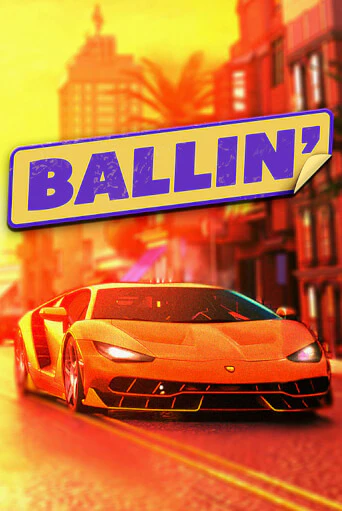 Ballin бесплатная демо игра | Вулкан Вегас Казахстан без регистрации