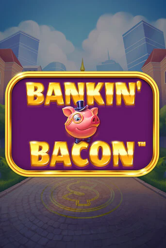 Bankin' Bacon бесплатная демо игра | Вулкан Вегас Казахстан без регистрации