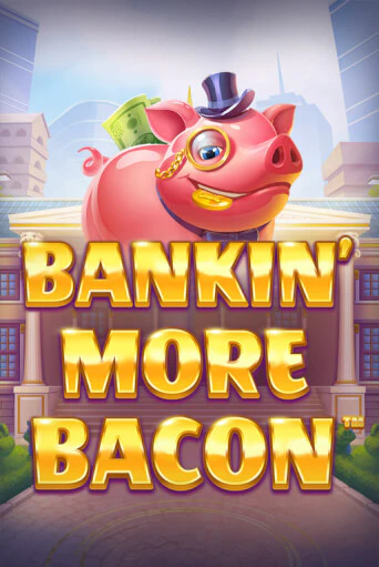 Bankin’ More Bacon бесплатная демо игра | Вулкан Вегас Казахстан без регистрации