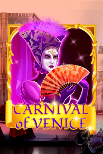 Carnival Of Venice бесплатная демо игра | Вулкан Вегас Казахстан без регистрации