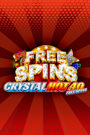 Crystal Hot 40 Free Spins бесплатная демо игра | Вулкан Вегас Казахстан без регистрации