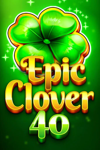 Epic Clover 40 бесплатная демо игра | Вулкан Вегас Казахстан без регистрации