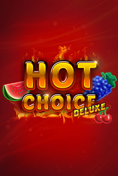 Hot Choice Deluxe бесплатная демо игра | Вулкан Вегас Казахстан без регистрации