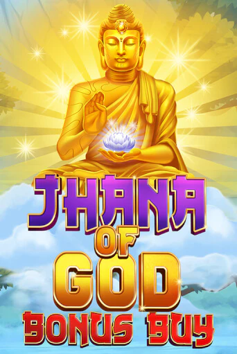 Jhana of God Bonus Buy бесплатная демо игра | Вулкан Вегас Казахстан без регистрации