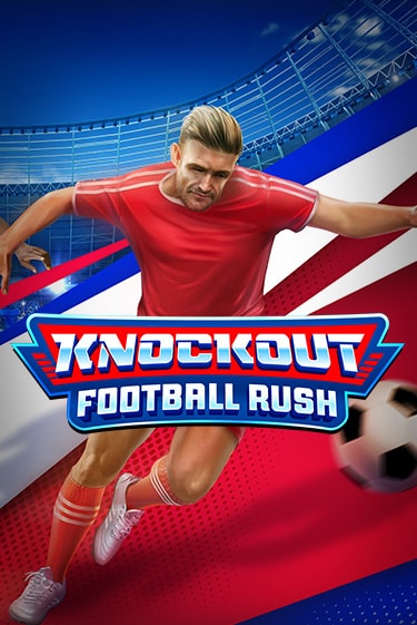 Knockout Football Rush бесплатная демо игра | Вулкан Вегас Казахстан без регистрации