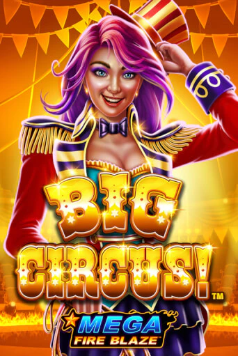 Mega Fire Blaze: Big Circus бесплатная демо игра | Вулкан Вегас Казахстан без регистрации