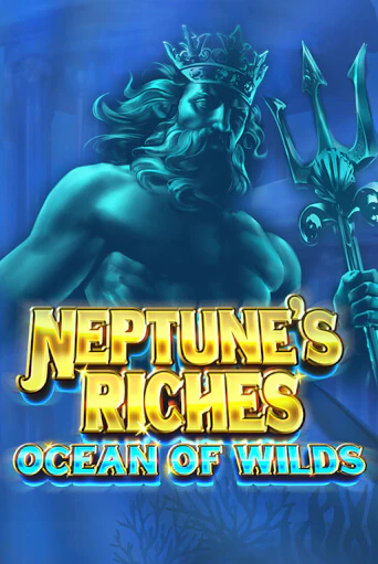 Neptune's Riches: Ocean of Wilds бесплатная демо игра | Вулкан Вегас Казахстан без регистрации