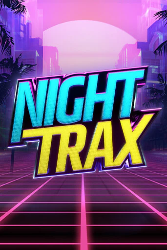 Night Trax бесплатная демо игра | Вулкан Вегас Казахстан без регистрации