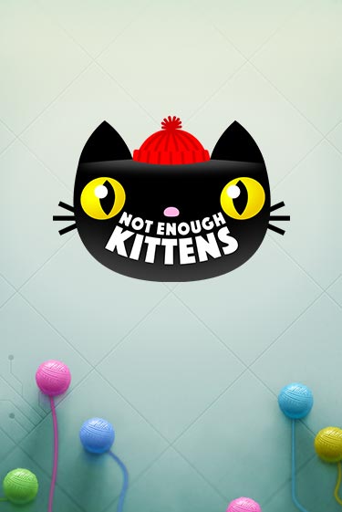 Not Enough Kittens бесплатная демо игра | Вулкан Вегас Казахстан без регистрации