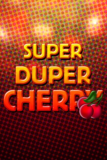 Super Duper Cherry бесплатная демо игра | Вулкан Вегас Казахстан без регистрации