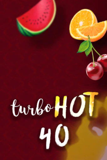 Turbo Hot 40 бесплатная демо игра | Вулкан Вегас Казахстан без регистрации