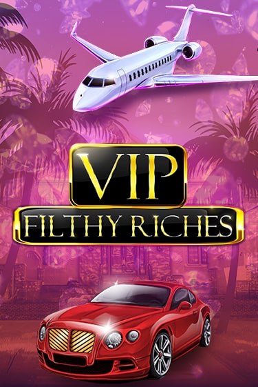 VIP Filthy Riches бесплатная демо игра | Вулкан Вегас Казахстан без регистрации